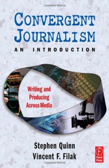 Convergent Journalism an Introduction: Writing and Producing Across Media