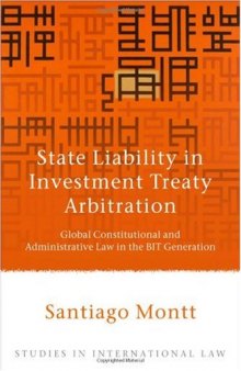 State Liability in Investment Treaty Arbitration: Global Constitutional and Administrative Law in the BIT Generation (Studies in International Law)
