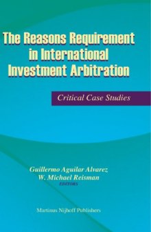 The reasons requirement in international investment arbitration: critical case studies  