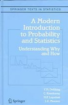 A modern introduction to probability and statistics : understanding why and how