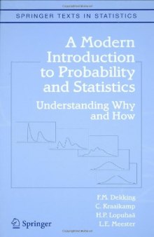 A Modern Introduction to Probability and Statistics: Understanding Why and How 