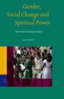 Gender, Social Change and Spiritual Power: Charismatic Christianity in Ghana 