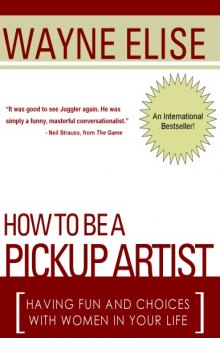 How to be a Pickup Artist: Having fun and choices with women in your life 