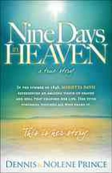 Nine days in heaven : a true story