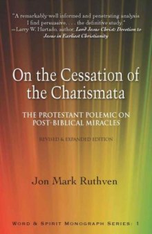 On the Cessation of the Charismata: The Protestant Polemic on Post-biblical Miracles