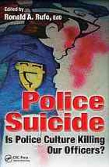 Police suicide : is police culture killing our officers?