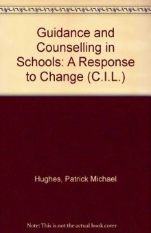 Guidance and Counselling in Schools. A Response to Change