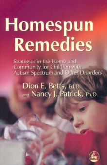 Homespun Remedies: Strategies in the Home and Community for Children with Autism Spectrum and Other Disorders  