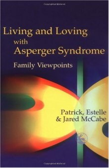 Living and Loving With Asperger Syndrome: Family Viewpoints