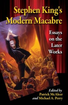 Stephen King's Modern Macabre: Essays on the Later Works