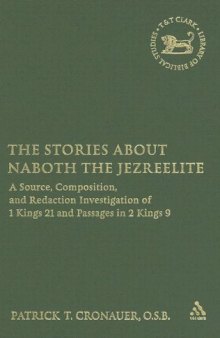 Stories about Naboth the Jezreelite: A Source, Composition and Redaction Investigation of 1 Kings 21 and Passages in 2 Kings 10 