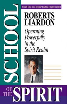 The School of the Spirit: Operating Powerfully in the Spirit Realm