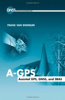 A-GPS: Assisted GPS, GNSS, and SBAS