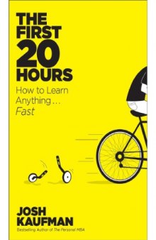 The First 20 Hours  How to Learn Anything . . . Fast!