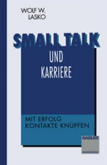 Small talk und Karriere: Mit Erfolg Kontakte knüpfen