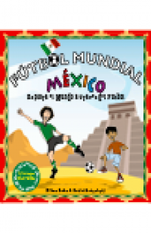 Futbol Mundial Mexico. Explora el mundo a traves del futbol