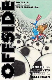 Offside : soccer and American exceptionalism