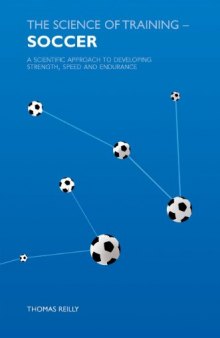 Science of Athletic Training Soccer: A Scientific Basis for Developing Strength, Skills and Endurance