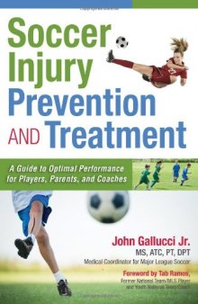 Soccer injury prevention and treatment : a guide to optimal performance for players, parents and coaches