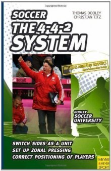 Soccer: 4-4-2 System by Dooley, Thomas, Titz, Christian