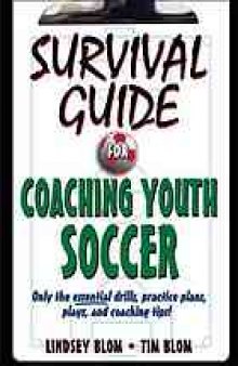 Survival guide for coaching youth soccer