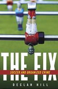 The fix : soccer and organized crime