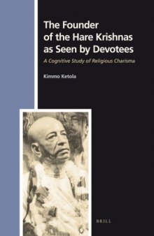 The Founder of the Hare Krishnas as Seen by Devotees: A Cognitive Study of Religious Charisma 