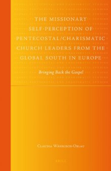 The Missionary Self-Perception of Pentecostal Charismatic Church Leaders from the Global South in Europe (Global Pentecostal and Charismatic Studies)