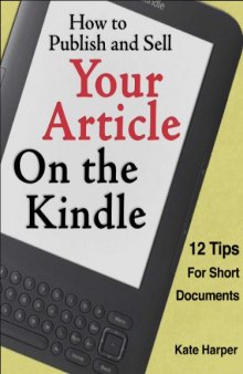 How to Publish and Sell Your Article on the Kindle: 12 Tips for Short Documents