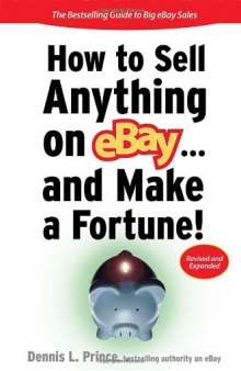 How to Sell Anything on eBay... And Make a Fortune (How to Sell Anything on Ebay & Make a Fortune)