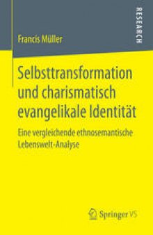 Selbsttransformation und charismatisch evangelikale Identität: Eine vergleichende ethnosemantische Lebenswelt-Analyse