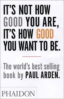 It’s Not How Good You Are, It’s How Good You Want to Be: The world’s best selling book