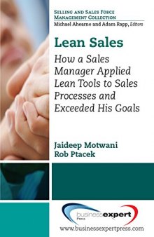 Lean applications in sales : how a sales manager applied lean tools to sales processes and exceeded his goals