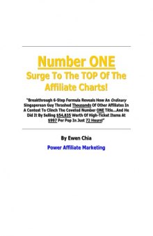 Number ONE Surge To The TOP Of The Affiliate Charts!: “Breakthrough 6-Step Formula Reveals How An Ordinary Singaporean Guy Thrashed Thousands Of Other Affiliates In A Contest To Clinch The Coveted Number ONE Title... And He Did It By Selling $54,835 Worth Of High-Ticket Items At $997 Per Pop In Just 72 Hours!"