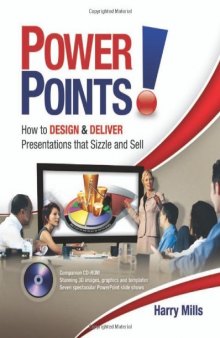 Power Points!: How to Design and Deliver Presentations That Sizzle and Sell