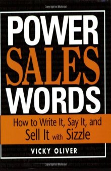 Power Sales Words: How to Write It, Say It And Sell It With Sizzle