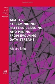 Adaptive Stream Mining: Pattern Learning and Mining from Evolving Data Streams