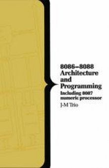 8086–8088 Architecture and Programming: Including 8087 numeric processor