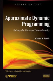 Approximate Dynamic Programming: Solving the Curses of Dimensionality, Second Edition