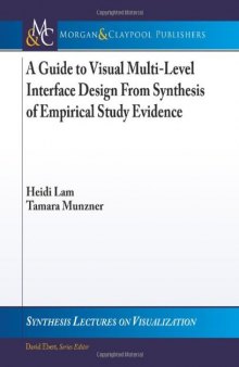 A Guide to Visual Multi-Level Interface Design from Synthesis of Empirical Study Evidence  