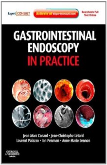 Gastrointestinal Endoscopy in Practice: Expert Consult: Online and Print  