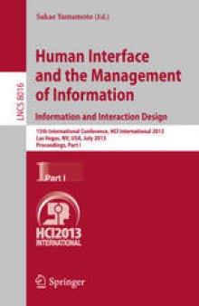 Human Interface and the Management of Information. Information and Interaction Design: 15th International Conference, HCI International 2013, Las Vegas, NV, USA, July 21-26, 2013, Proceedings, Part I