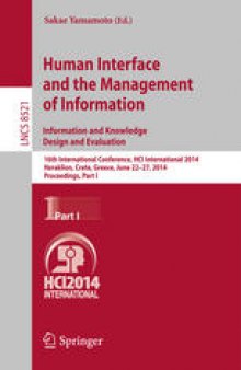Human Interface and the Management of Information. Information and Knowledge Design and Evaluation: 16th International Conference, HCI International 2014, Heraklion, Crete, Greece, June 22-27, 2014. Proceedings, Part I