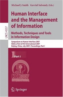 Human Interface and the Management of Information. Methods, Techniques and Tools in Information Design: Symposium on Human Interface 2007, Held as Part of HCI International 2007, Beijing, China, July 22-27, 2007, Proceedings Part I