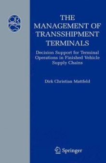 The Management of Transshipment Terminals: Decision Support for Terminal Operations in Finished Vehicle Supply Chains (Operations Research Computer Science Interfaces Series)