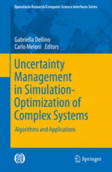 Uncertainty Management in Simulation-Optimization of Complex Systems: Algorithms and Applications