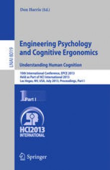 Engineering Psychology and Cognitive Ergonomics. Understanding Human Cognition: 10th International Conference, EPCE 2013, Held as Part of HCI International 2013, Las Vegas, NV, USA, July 21-26, 2013, Proceedings, Part I