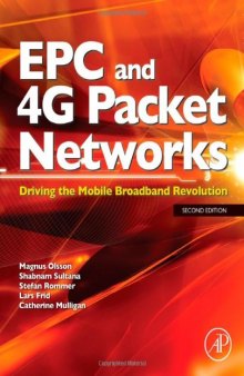 EPC and 4G Packet Networks. Driving the Mobile Broadband Revolution