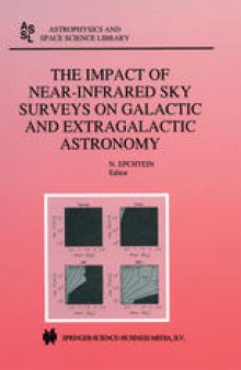 The Impact of Near-Infrared Sky Surveys on Galactic and Extragalactic Astronomy: Proceedings of the 3rd EUROCONFERENCE on Near-Infrared Surveys held at Meudon Observatory, France, June 19–20, 1997