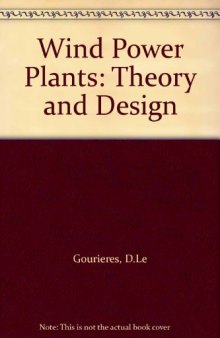 Wind Power Plants. Theory and Design